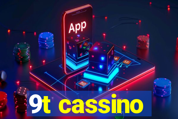 9t cassino